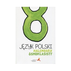 Kalendarz Ósmoklasisty Język Polski Klasa 8 GWO